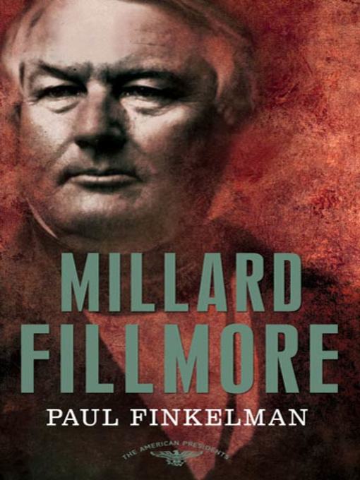 Title details for Millard Fillmore by Paul Finkelman - Wait list